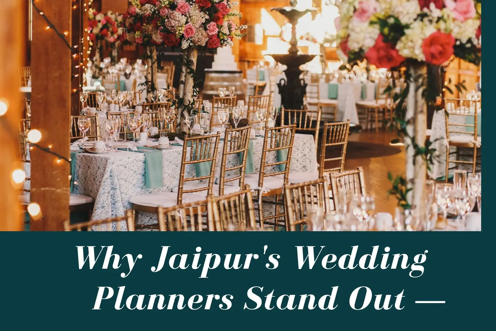 From Royal Venues to Dreamy Decor: Why Jaipur's Wedding Planners Stand Out